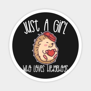 Just A Girl Who Loves Hedgehogs Gift design Magnet